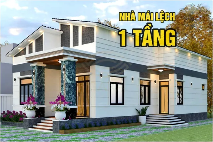 20+ Mẫu nhà mái lệch 1 tầng tiết kiệm chi phí, công năng tối ưu