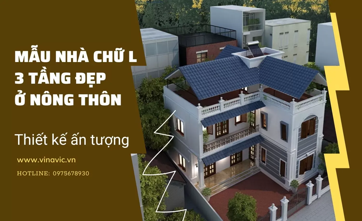 [2024] Các mẫu nhà chữ l 3 tầng đẹp ở nông thôn thiết kế ấn tượng