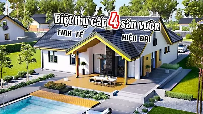 23 + Mẫu thiết kế biệt thự cấp 4 sân vườn Hiện Đại & Tinh Tế Nhất