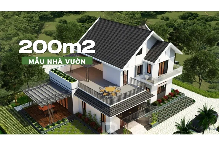 25+ Mẫu Nhà Vườn 200m2 đẹp khiến ai nhìn cũng thích