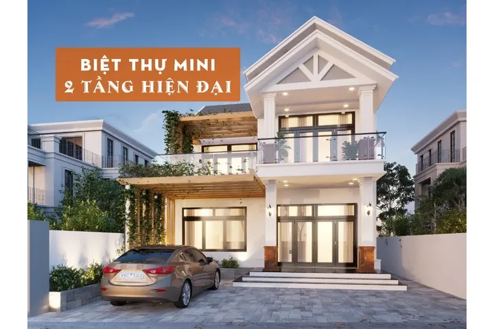 27 Mẫu biệt thự mini 2 tầng đẹp tiết kiệm chi phí đầy đủ tiện nghi