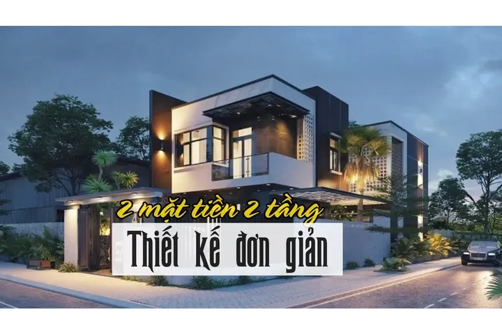 35 Mẫu nhà 2 mặt tiền 2 tầng đơn giản nhưng đầy đủ công năng