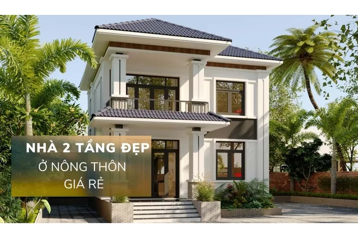 39 Mẫu nhà 2 tầng đẹp ở nông thôn giá rẻ thịnh hành nhất