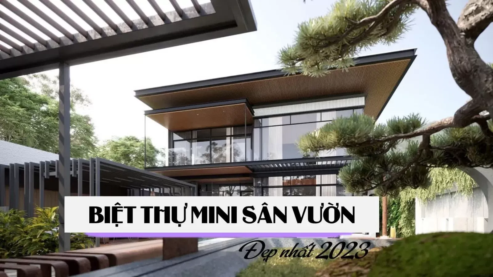 55 Mẫu biệt thự mini sân vườn đẹp thiết kế mới nhất 2024