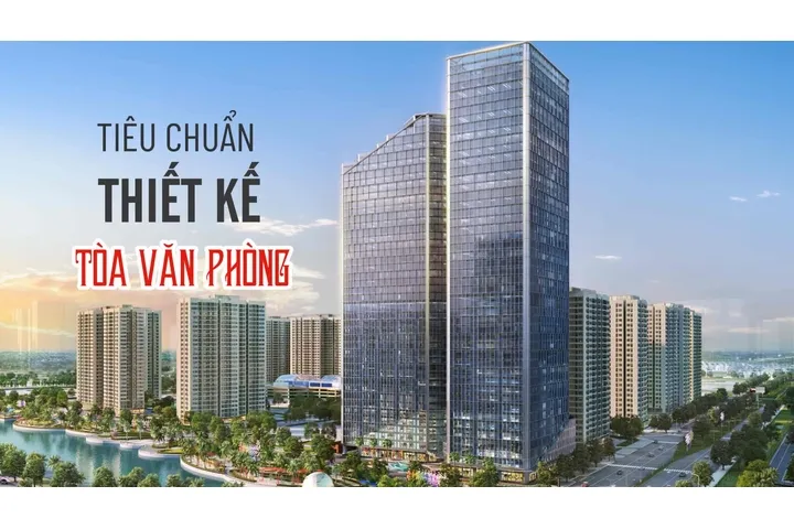 7 Tiêu chuẩn thiết kế tòa nhà văn phòng có thể bạn chưa biết