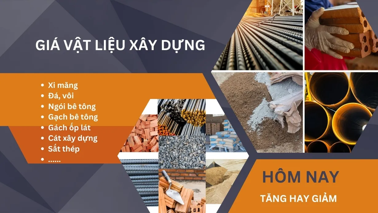 Bảng giá vật liệu xây dựng hôm nay mới nhất tăng hay giảm