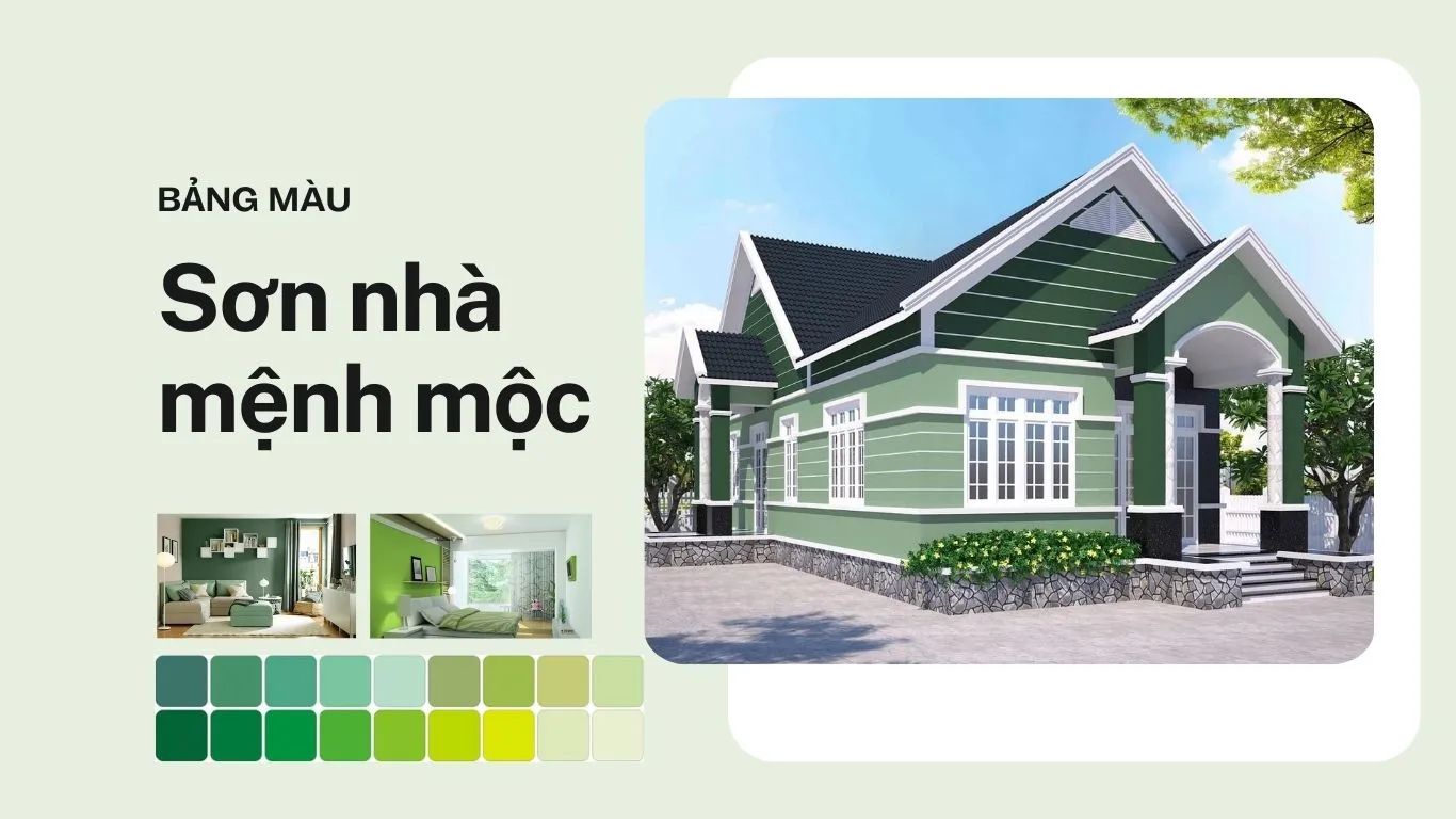 Bảng màu sơn nhà mệnh Mộc giúp gia chủ gặp nhiều may mắn