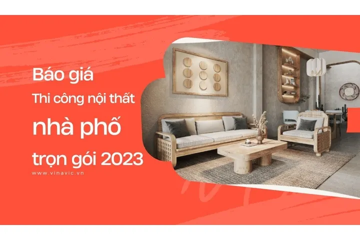 Báo giá thi công nội thất nhà phố trọn gói 2024