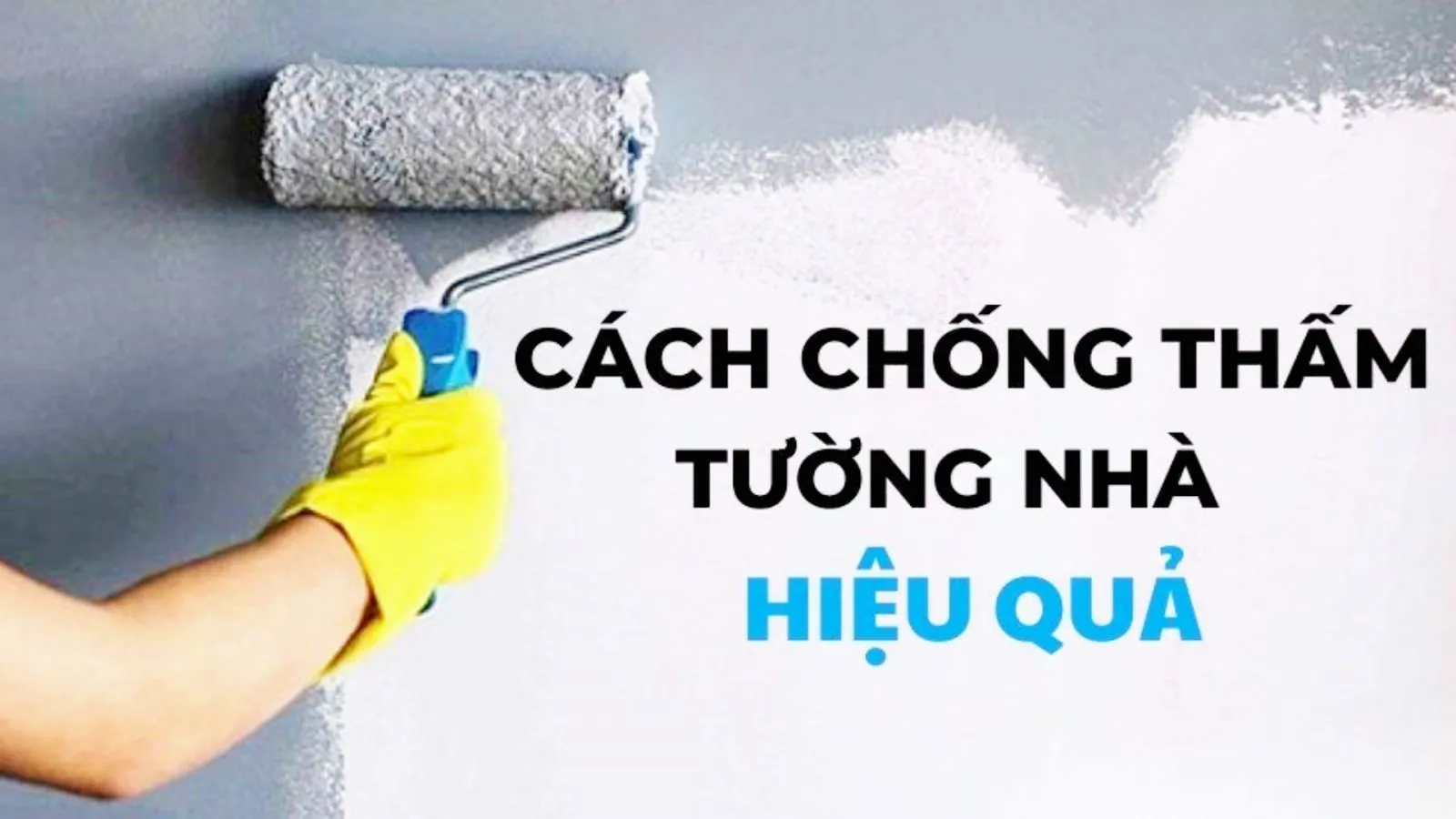 Cách chống thấm tường nhà triệt để tiết kiệm chi phí