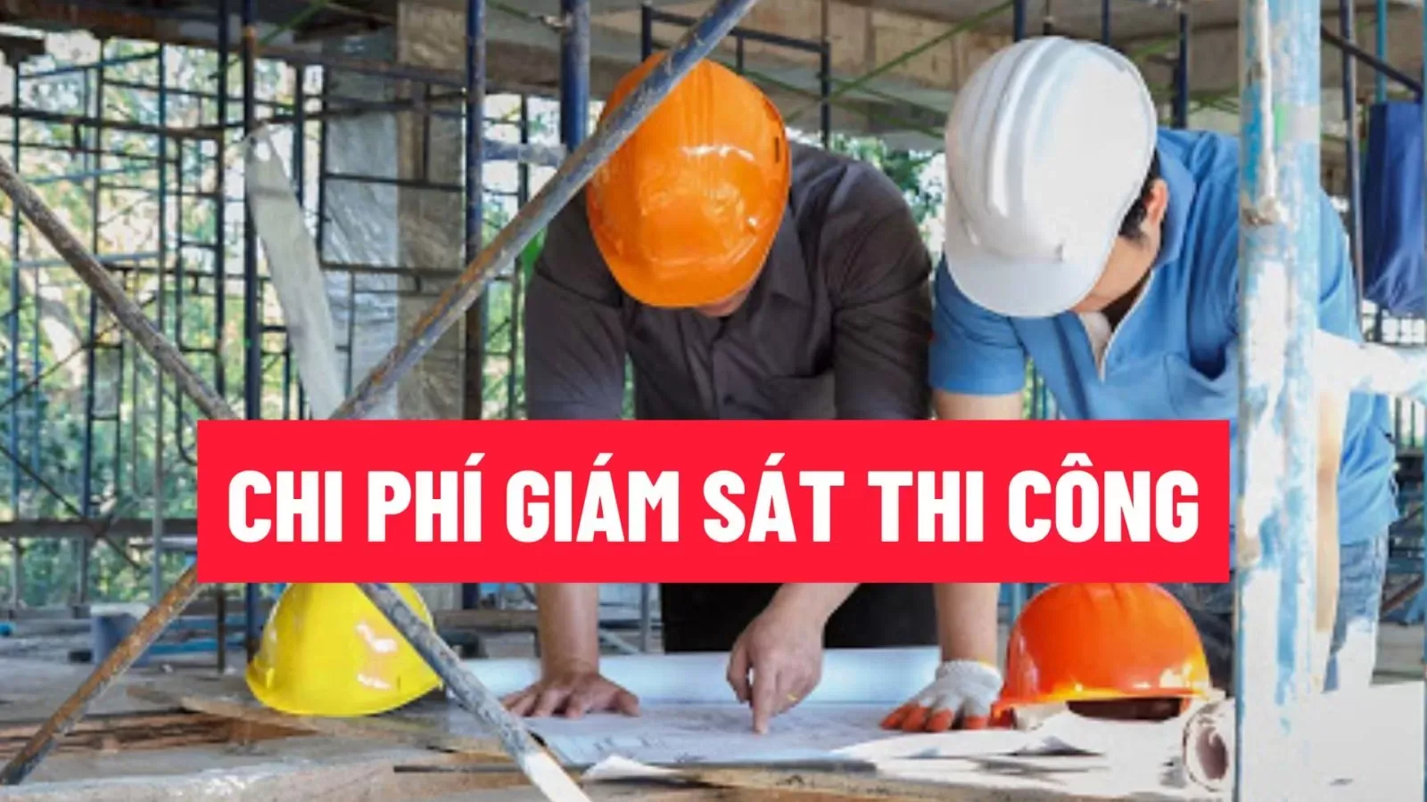 Cách tính chi phí giám sát thi công xây dựng công trình nhà ở