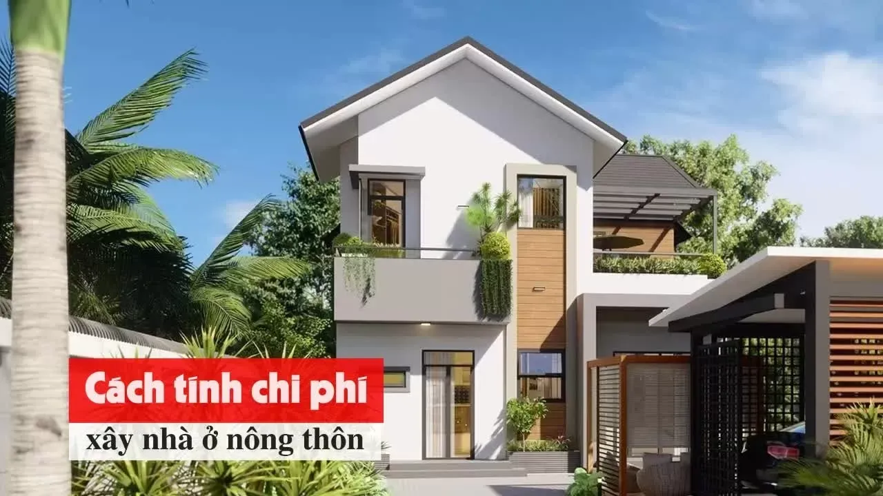 Cách tính chi phí xây nhà ở nông thôn cụ thể chi tiết nhất