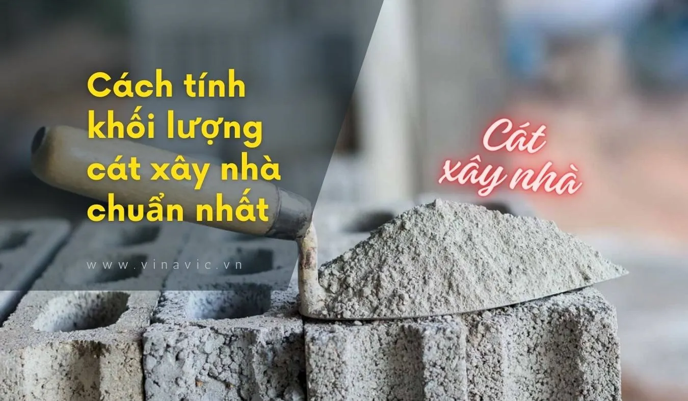 Cách tính khối lượng cát xây nhà chuẩn nhất