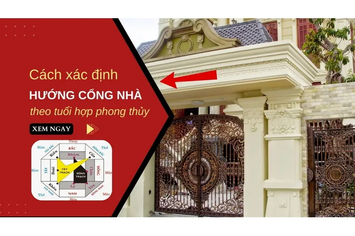 Cách xác định hướng cổng nhà theo tuổi hợp phong thủy