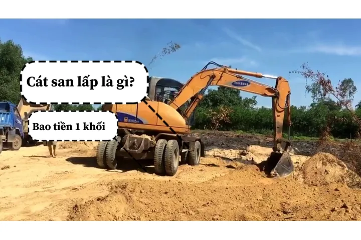 Cát san lấp là gì? Tìm hiểu giá cát san lấp bao nhiêu tiền 1 khối