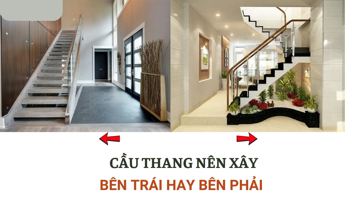 Cầu thang nên xây bên trái hay bên phải nhà?