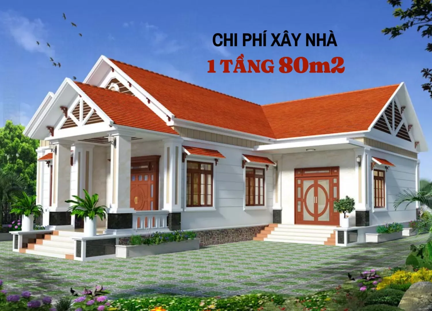 Chi phí xây nhà 1 tầng 80m2 bao nhiêu tiền? Các thiết kế hot 2024