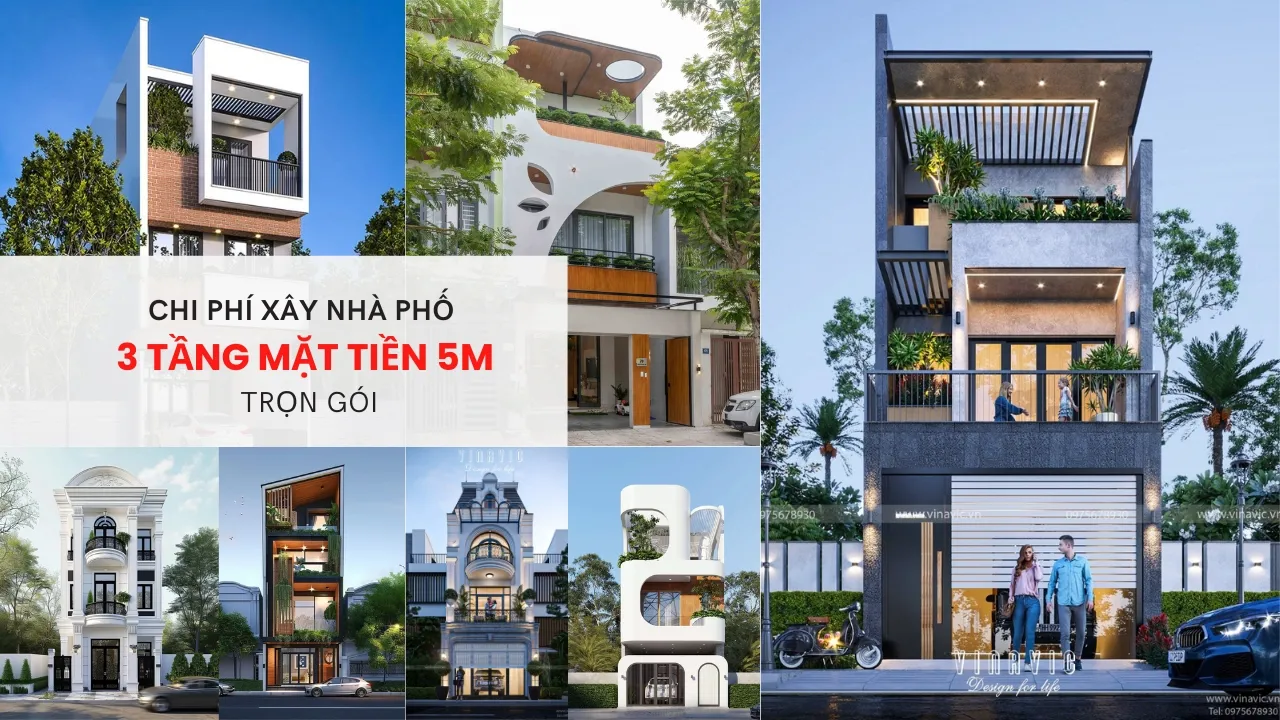 Chi phí xây nhà 3 tầng mặt tiền 5m trọn gói bao tiền