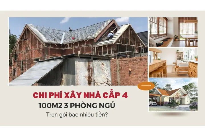 Chi phí xây nhà cấp 4 100m2 3 phòng ngủ trọn gói bao tiền?