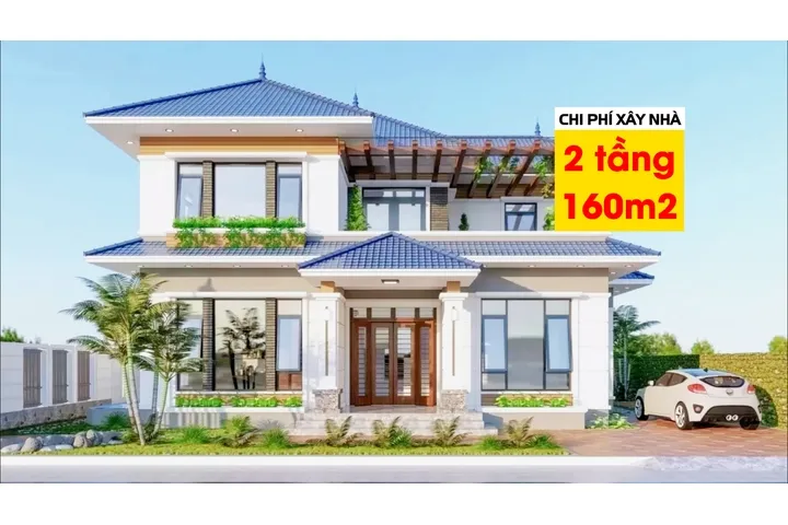 Chi tiết cách tính chi phí xây nhà 2 tầng 160m2 chuẩn nhất