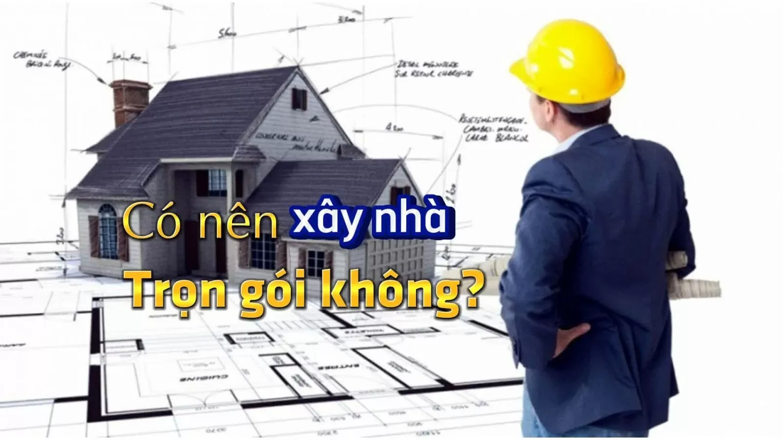 Chia sẻ kinh nghiệm: Có nên xây nhà trọn gói hay không ?