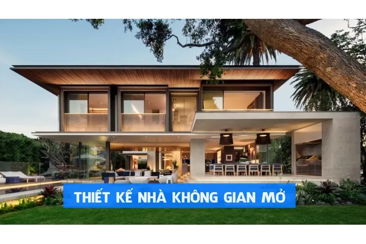 Chia sẻ kinh nghiệm thiết kế nhà không gian mở đẹp