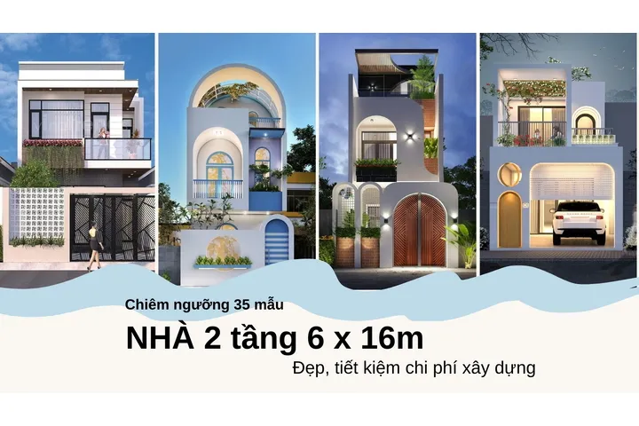 Chiêm ngưỡng 35 mẫu thiết kế nhà 2 tầng 6x16m đẹp chi phí rẻ tại đây