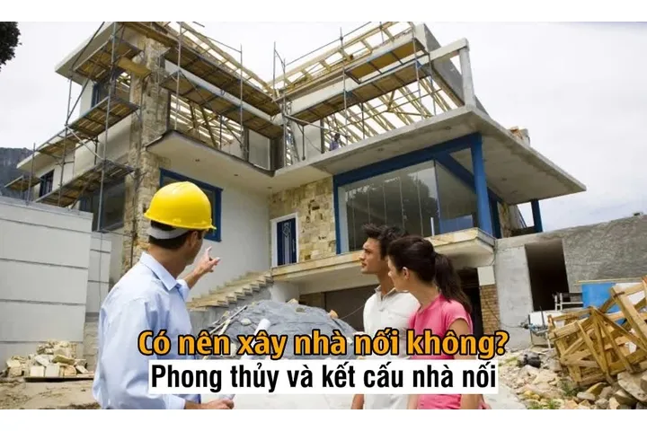 Có nên xây nối nhà không? Phong thủy và kết cấu khi xây nhà nối móng