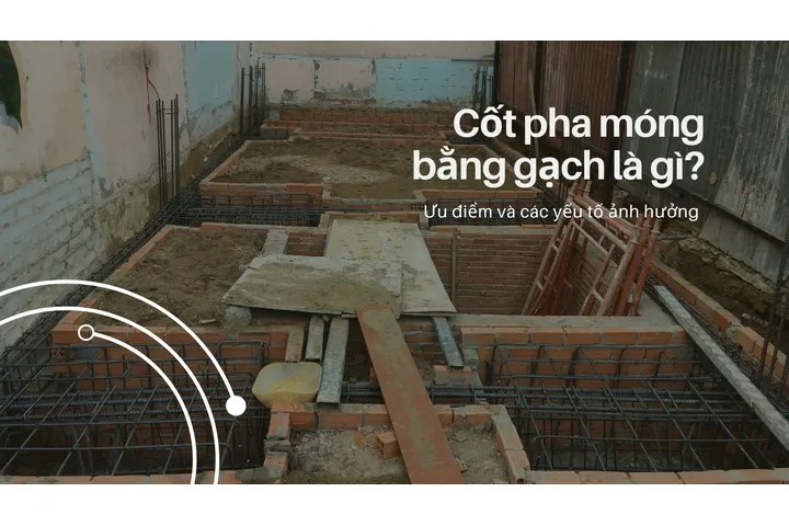 Cốt pha móng bằng gạch là gì?