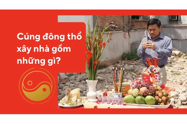 Cúng đông thổ xây nhà gồm những gì?