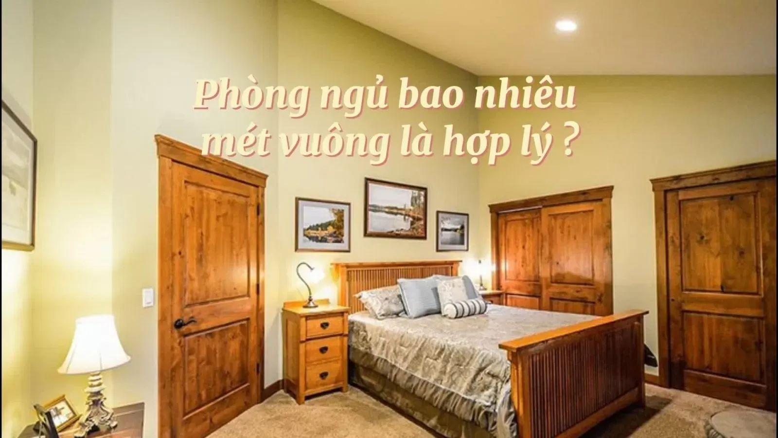 Diện tích phòng ngủ bao nhiêu mét vuông là hợp lý nhất?