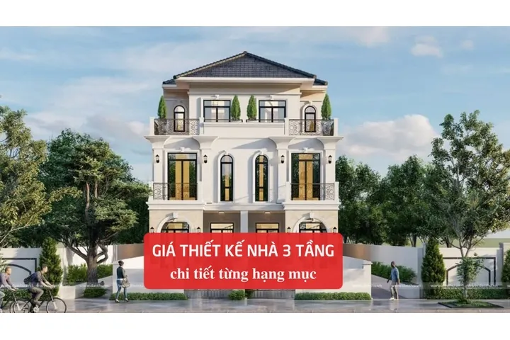 Đơn giá thiết kế nhà đẹp 3 tầng chi tiết từng hạng mục