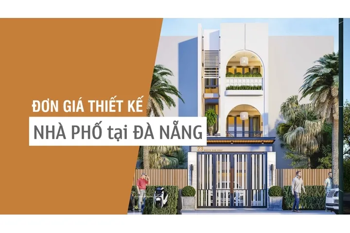 Đơn giá thiết kế nhà phố tại Đà Nẵng trọn gói năm 2024