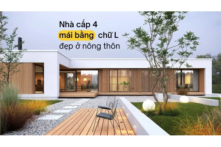 Đừng bỏ lỡ 19 mẫu nhà cấp 4 mái bằng chữ L đẹp ở nông thôn