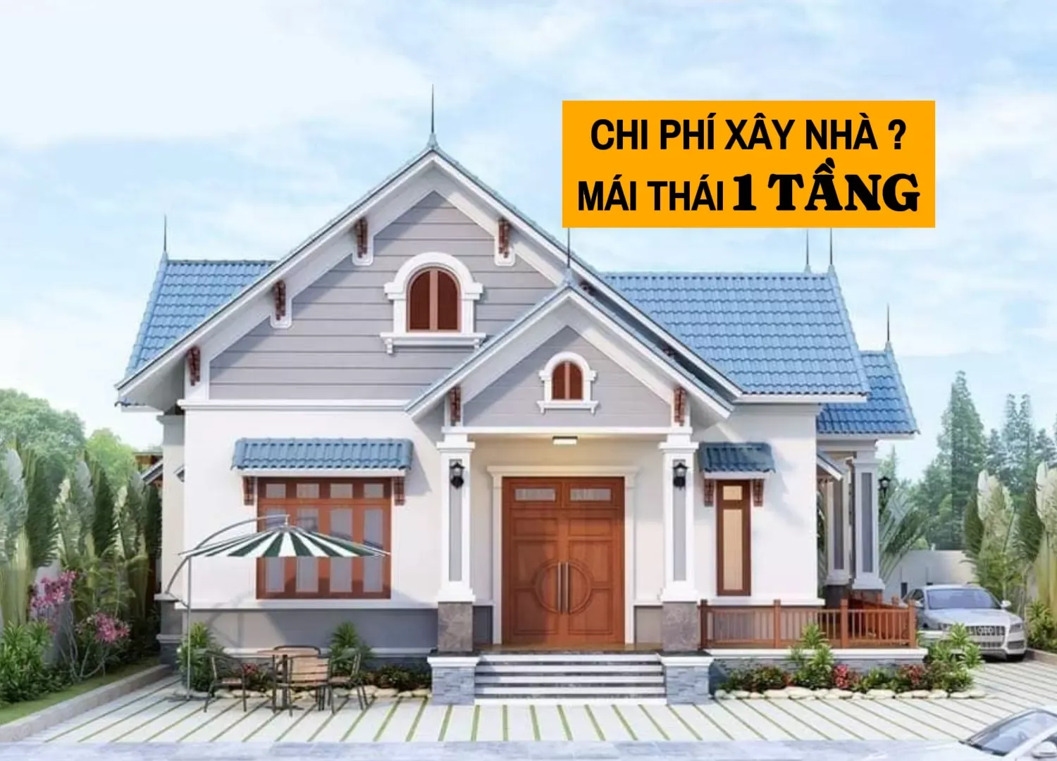 [Giải Đáp] Chi phí xây nhà mái thái 1 tầng hết bao nhiêu tiền?