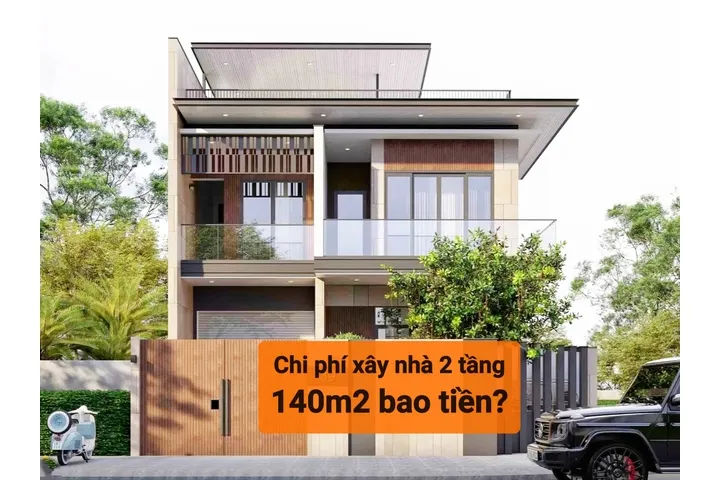 Hỏi chi phí xây nhà 2 tầng 140m2 trọn gói hết bao nhiêu tiền?