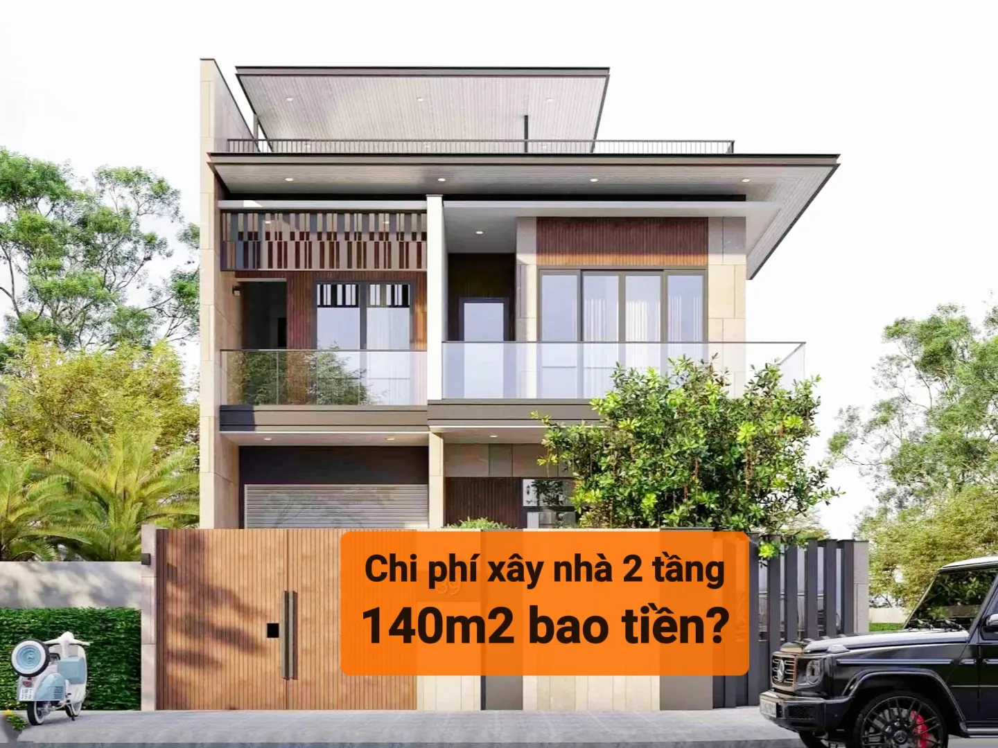 Hỏi chi phí xây nhà 2 tầng 140m2 trọn gói hết bao nhiêu tiền?