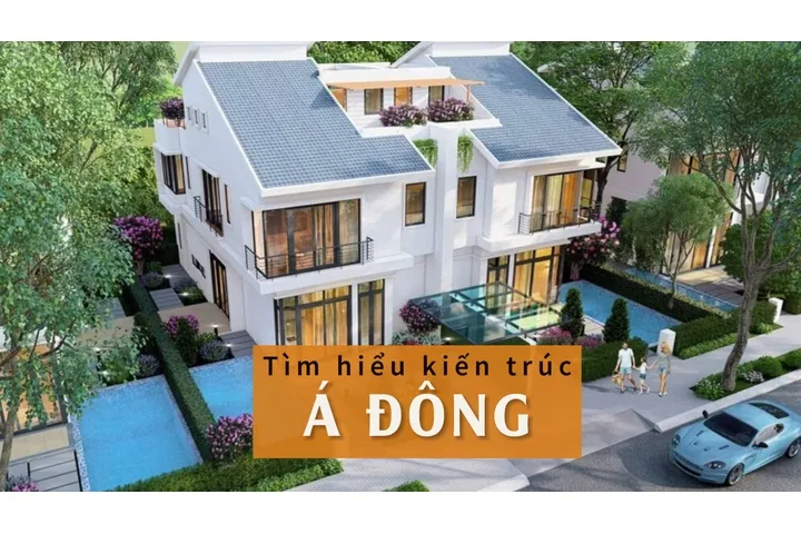 Kiến trúc Á Đông là gì? 5 nét đặc trưng của phong cách này ít người biết