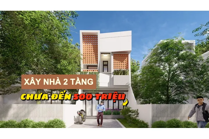 Kinh nghiệm xây nhà 2 tầng chưa đến 500 triệu