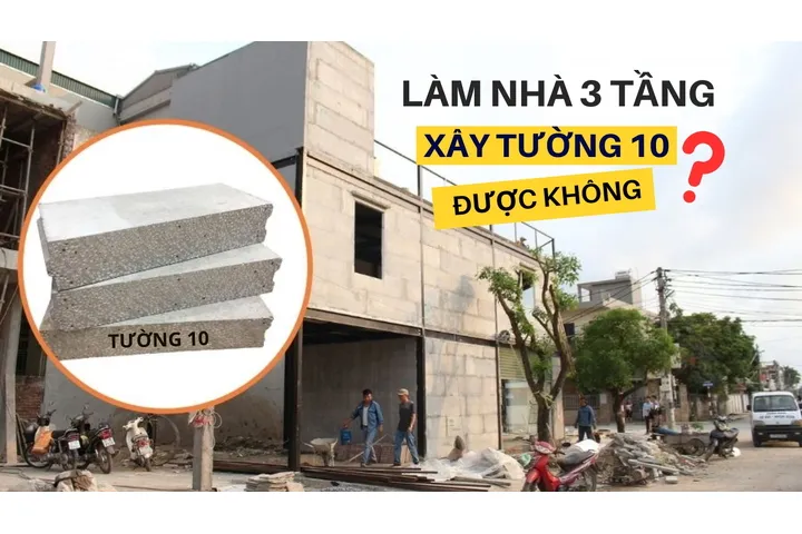 Làm nhà 3 tầng xây tường 10 được không?