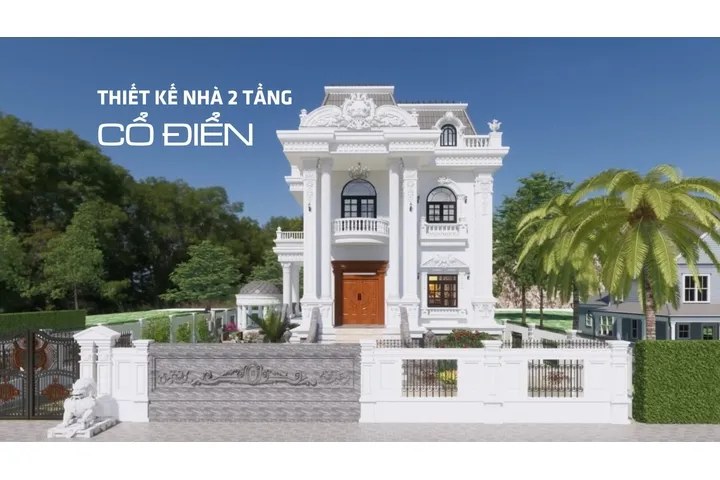 Mẫu nhà cổ điển 2 tầng hút mọi ánh nhìn với không gian sống sang trọng