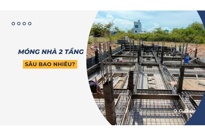 Móng nhà 2 tầng sâu bao nhiêu?