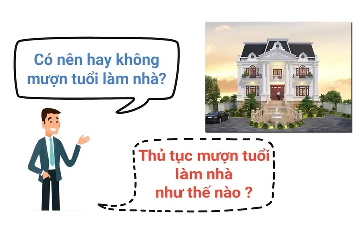 Mượn tuổi làm nhà có được không? Thủ tục và những điều kiêng kỵ