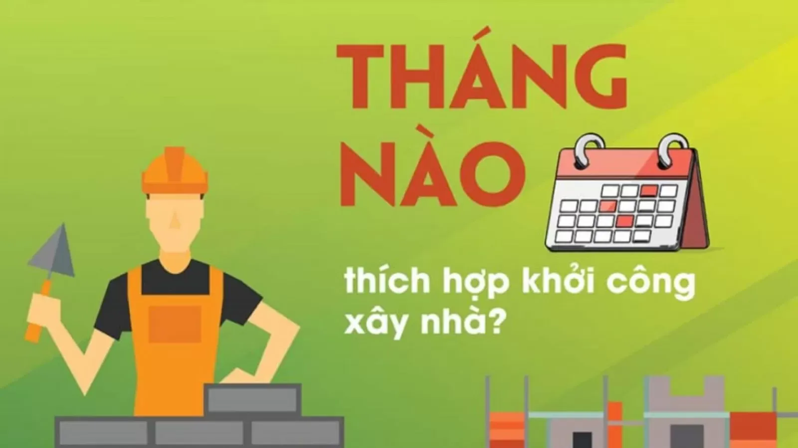 Nên xây nhà vào thời điểm nào trong năm là tốt nhất