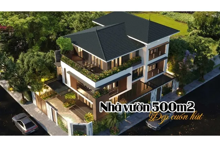 Ngắm nhìn 27 mẫu thiết kế nhà vườn 500m2 đẹp cuốn hút