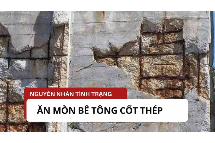 Nguyên nhân và hướng khắc phục tình trạng ăn mòn bê tông cốt thép