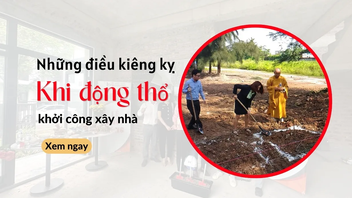 Những điều kiêng kỵ khi động thổ khởi công xây nhà