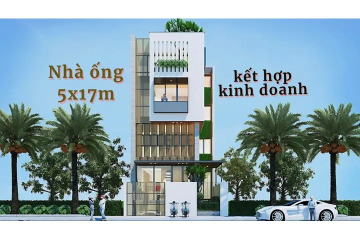 Những mẫu nhà ống 5x17m kết hợp kinh doanh được ưa chuộng nhất hiện nay