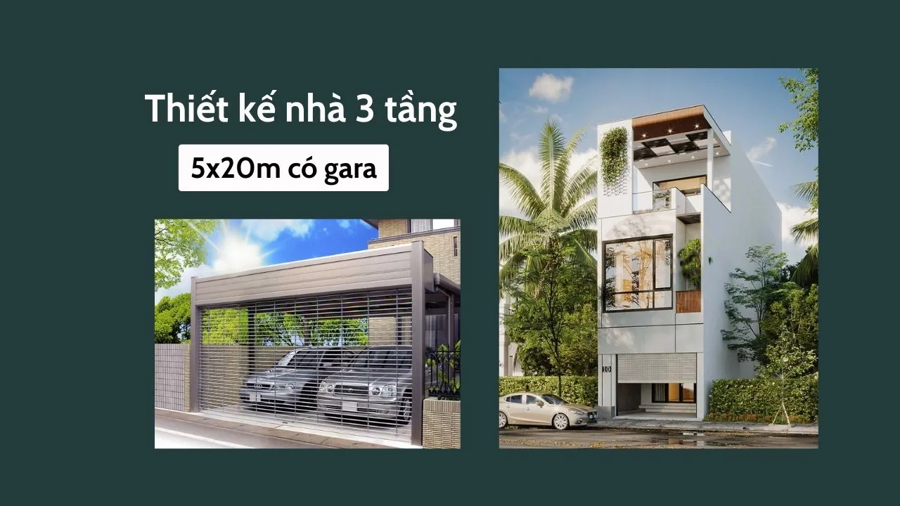 Những mẫu thiết kế nhà 3 tầng 5x20m có gara thu hút mọi ánh nhìn