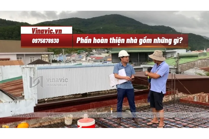 Phần hoàn thiện nhà gồm những gì và chi phí bao nhiêu?