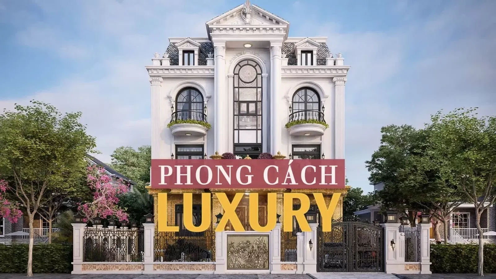 Phong cách luxury là gì? 5 nét đặc trưng của luxury trong thiết kế nhà